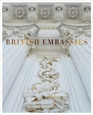  British Embassies : Their Diplomatic and Architectural History_James Stourton_9780711238602_Frances Lincoln Publishers Ltd 