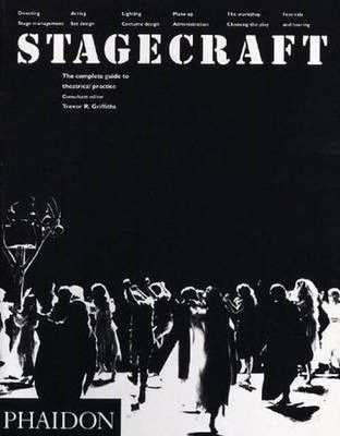  Stagecraft : The Complete Guide to Theatrical Practice_Trevor R. Griffiths_9780714826448_Phaidon Press Ltd 