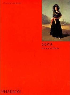  Goya_Enriqueta Harris_9780714829753_Phaidon Press Ltd 