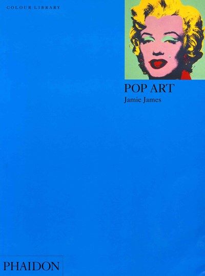 Pop Art_Jamie James_9780714833323_Phaidon Press Ltd