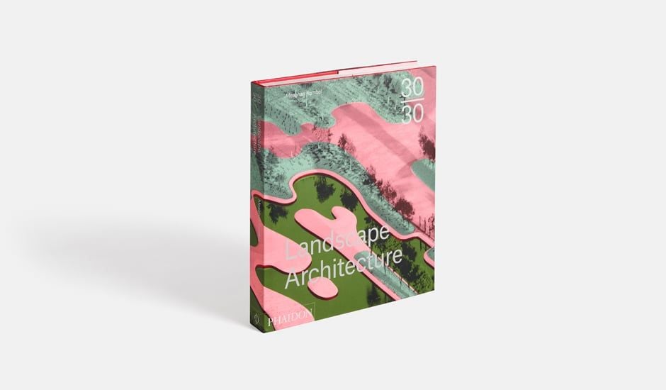  30:30 Landscape Architecture_Meaghan Kombol_9780714869636_Phaidon Press 