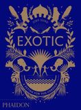  Exotic_Judy Sund_9780714876375_Phaidon Press Ltd 