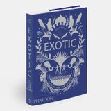  Exotic_Judy Sund_9780714876375_Phaidon Press Ltd 