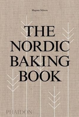 The Nordic Baking Book_Magnus Nilsson_9780714876849_Phaidon