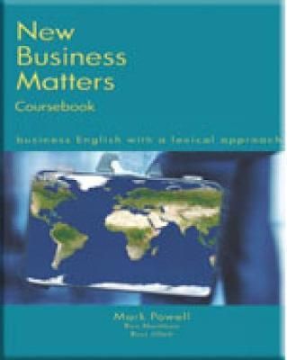  New Business Matters : Business English with a Lexical Approach 