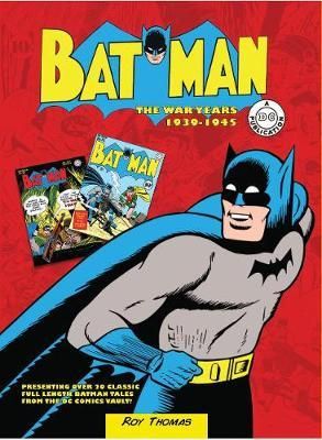  Batman: The War Years 1939-1945_Roy Thomas_9780785832836_Book Sales Inc 