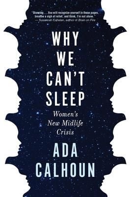  Why We Can't Sleep : Women's New Midlife Crisis_Ada Calhoun_9780802147851_Black Cat 