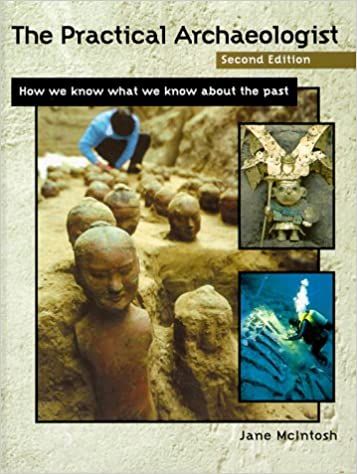  The Practical Archaeologist : How We Know What We Know about the Past 