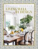  Living Well by Design_Melissa Penfold_9780865653955_Vendome Press 