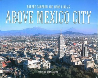 Above Mexico City_Robert Cameron_9780918684660_Cameron Books