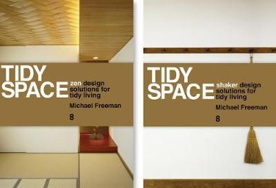  Tidy Space : Zen and Shaker Design Solutions for Tidy Living_Michael Freeman_9780957471771_Eight Books 