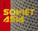  Soviet Asia_Damon Murray_9780995745551_D.A.P. ARTBOOK 