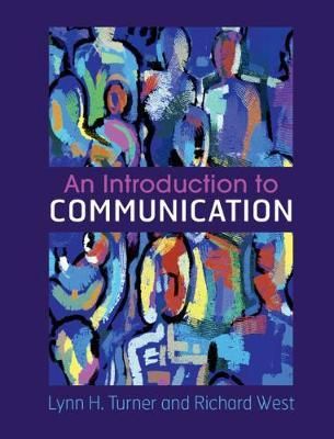 An Introduction to Communication_Lynn H. Turner_9781316606919_Cambridge University Press