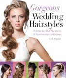  Gorgeous Wedding Hairstyles_Eric Mayost_9781402785894_Sterling Publishing Co Inc 