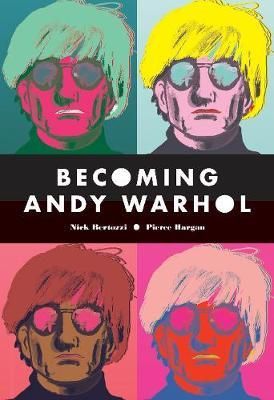 Becoming Andy Warhol_Nick Bertozzi_9781419718762_Abrams
