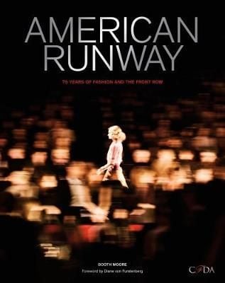  American Runway : 75 Years of Fashion and the Front Row_ Booth Moore_9781419726484_Abrams 
