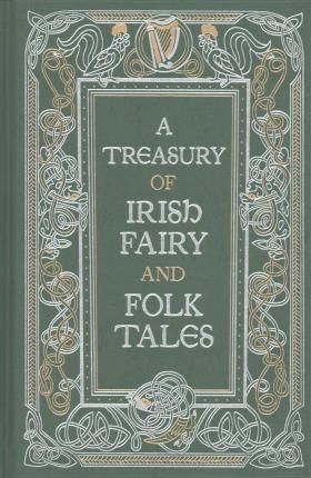 A Treasury of Irish Fairy and Folk Tales