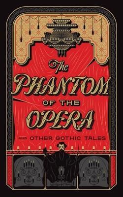 The Phantom of the Opera and Other Gothic Tales_Various Authors_9781435167131_Barnes & Noble