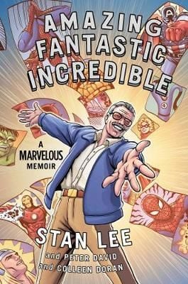 Amazing Fantastic Incredible : A Marvelous Memoir_Stan Lee _9781501107764_SIMON & SCHUSTER