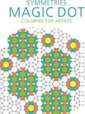  Symmetries: Magic Dot Coloring for Artists_Skyhorse Publishing_9781510714540_Skyhorse Publishing 