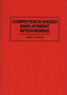  Competence-Based Employment Interviewing 