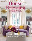  House Dressing : Interiors for Colorful Living_Janie Molster_9781580935807_Penguin Random House 