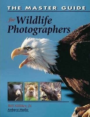  The Master Guide For Wildlife Photographers_Bill Silliker_9781584281146_ AMHERST MEDIA 