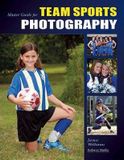  Master Guide For Team Sports Photography_ James Williams_9781584282150_AMHERST MEDIA 
