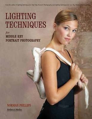  Lighting Techniques For Middle Key Portrait Photography_ Norman Phillips_9781584282310_AMHERST MEDIA 