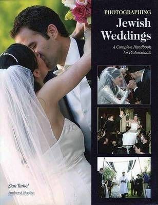  Jewish Weddings_Stan Turkel_9781584282549_AMHERST MEDIA 