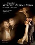  Creative Wedding Album Design with Adobe Photoshop_Mark Chen_9781584282617_AMHERST MEDIA 