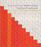  Denyse Schmidt: Modern Quilts Traditional Inspiration_Denyse Schmidt_9781584799009_Stewart, Tabori & Chang 