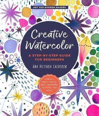 Creative Watercolor_Ana Victoria Calderon_9781589239692_Quarry Books