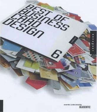The Best of Business Card Design: No. 6_ Rockport Publishers Inc._ 9781592530236_Author  Blackcoffee Design Inc