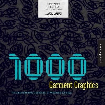 1,000 Garment Graphics _Rockport Publishers Inc._ 9781592534883_Author  Jeffrey Everett