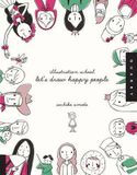  Illustration School: Let's Draw Happy People_Sachiko Umoto_9781592536467_Quarry Books 