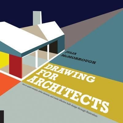 Drawing for Architects_Julia McMorrough_9781592538973_Rockport Publishers Inc.