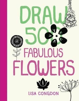 Draw 500 Fabulous Flowers_Lisa Congdon_9781592539918_Quarry Books