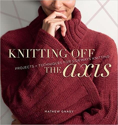 Knitting Off the Axis_Mathew Gnagy_9781596683112_Interweave