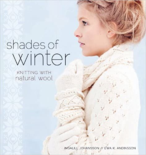 Shades of Winter_Ingalill Johansson_9781596687868_Interweave Press Inc