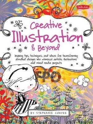 Creative Illustration & Beyond_Stephanie Corfee_9781600583728_Walter Foster Publishing