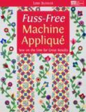  Fuss-Free Machine_ AppliqueLori Buhler_9781604680676_That Patchwork Place 