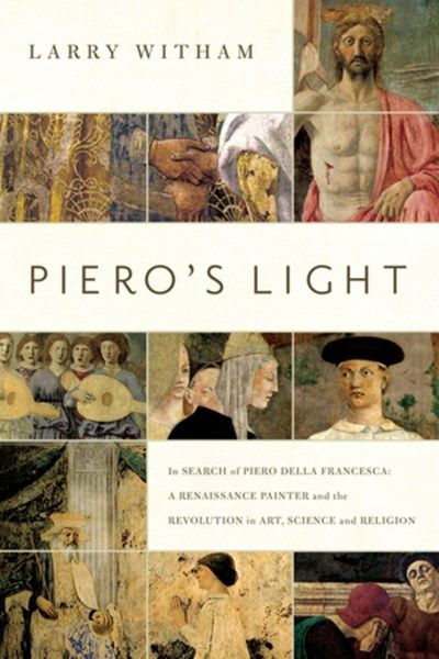  Piero's Light: In Search of Piero della Francesca_Larry Witham_9781605984940_Pegasus Books 