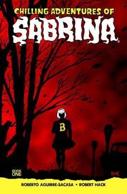  Chilling Adventures Of Sabrina_Roberto Aguirre-Sacasa_9781627389877_Archie Comics 