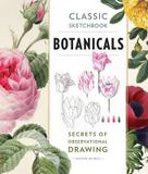  Classic Sketchbook: Botanicals : Secrets of Observational Drawing_Valerie Baines_9781631591396_Rockport Publishers Inc. 