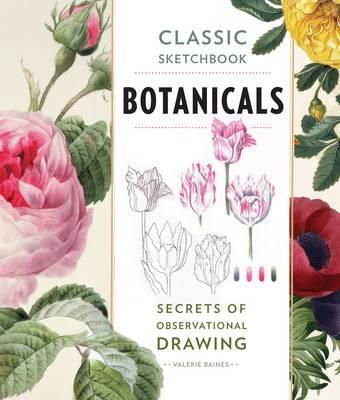  Classic Sketchbook: Botanicals : Secrets of Observational Drawing_Valerie Baines_9781631591396_Rockport Publishers Inc. 