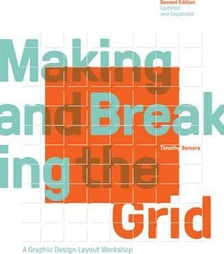  Making and Breaking the Grid_Timothy Samara_9781631592843_Rockport Publishers 