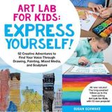  Art Lab for Kids: Express Yourself_Susan Schwake_9781631595929_Quarry Books 