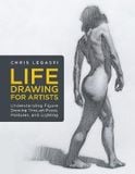  Life Drawing for Artists : Understanding Figure Drawing Through Poses, Postures, and Lighting_Chris Legaspi_9781631598012_Rockport Publishers Inc. 