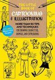  The Little Book of Cartooning & Illustration : More than 50 tips and techniques for drawing characters, animals, and expressions_Maury Aaseng_9781633226203_Walter Foster Publishing 